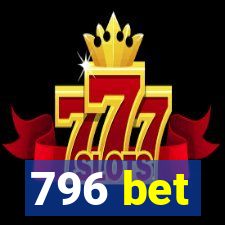 796 bet